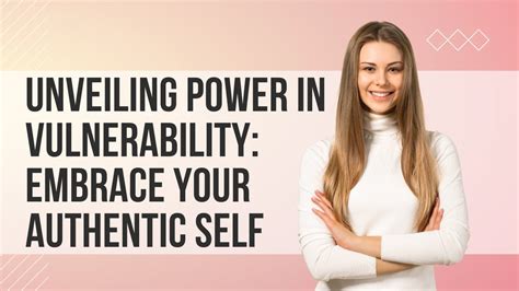 The Essence of Vulnerability: Embracing Our Authentic Identities