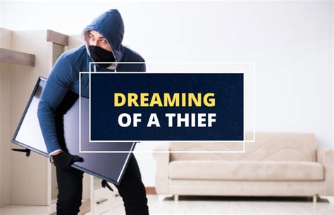 The Hidden Significance of Dreaming about a Thief