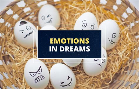 The Impact of Emotions in Dreams and Effective Approaches for Dealing with Them