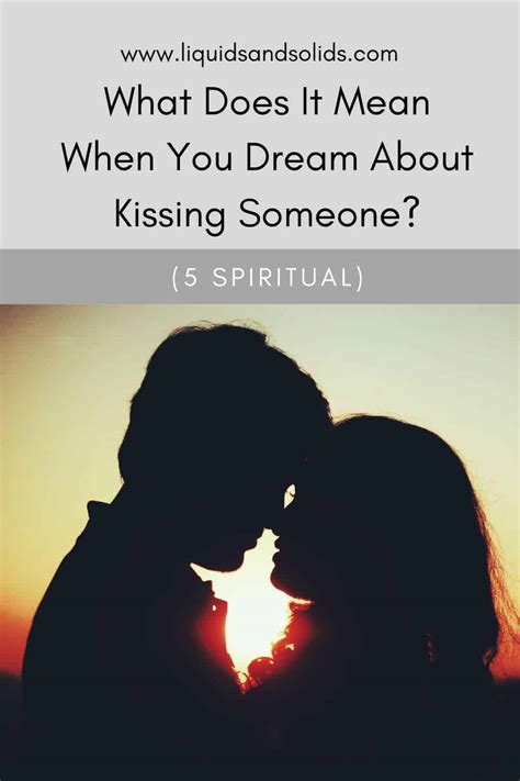 The Importance of Dreaming about Kissing Someone with Chilled Lips