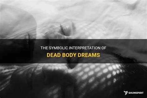 The Importance of Lifeless Bodies in Dream Interpretation