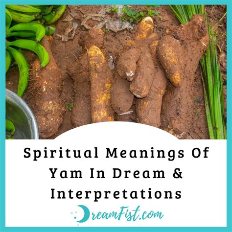 The Intriguing Allure of Yam in Dreams