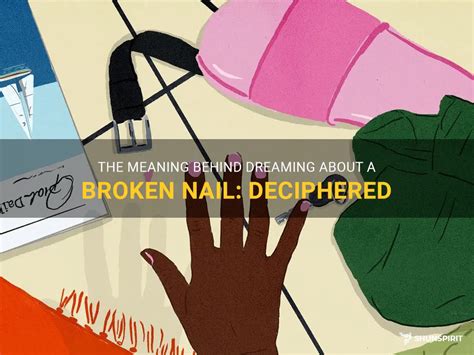 The Meaning of Shattered Nails in Dreamscapes