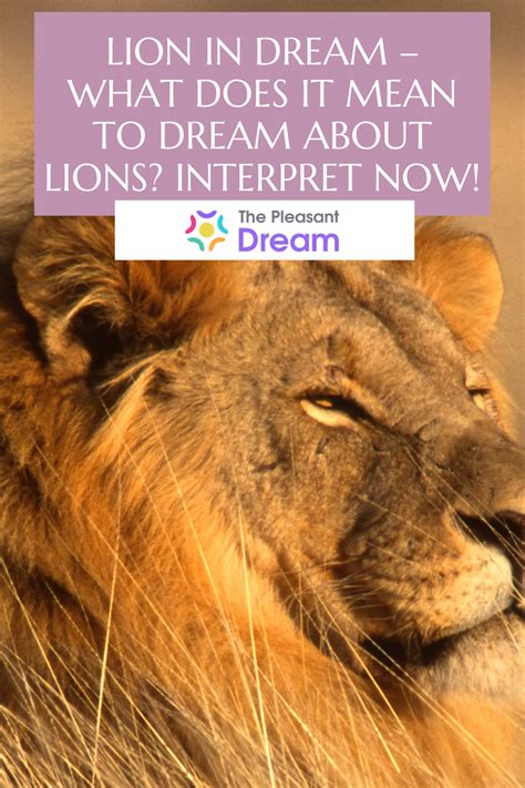 The Powerful Symbolism of a Lion's Guardian Role in Interpreting Dreams
