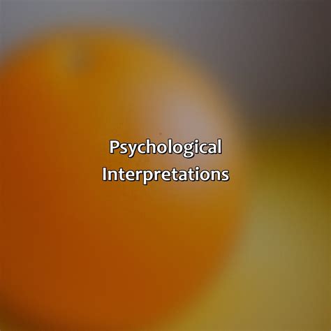 The Psychological Interpretations of the Big Orange