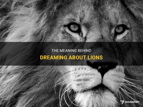 The Psychological Significance of Dreaming about Lions