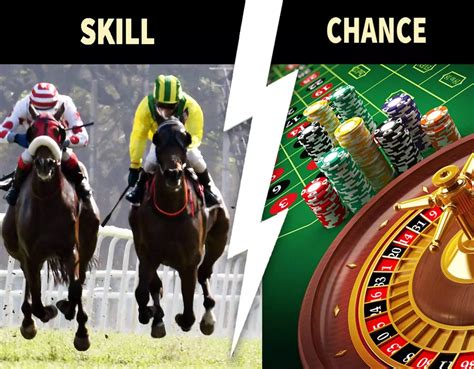 The Role of Chance vs. Skill in Gambling