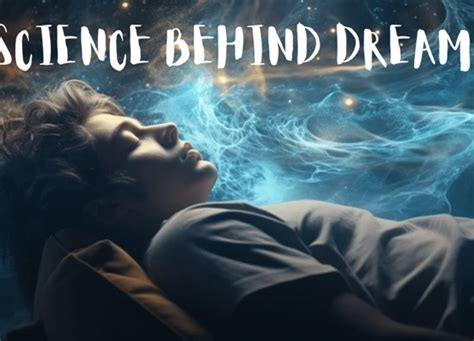 The Science Behind Dreaming: Exploring the Peculiarities of Our Dream World 