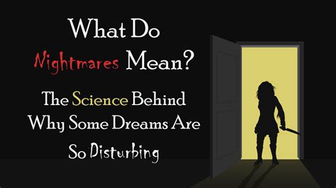 The Science behind Nightmares: Revealing the Dark Side of Dreams