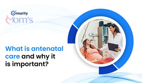 The Significance of Antenatal Care: What to Anticipate and Why It's Vital