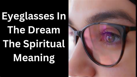 The Significance of Fragmented Spectacles Dreams in Personal and Spiritual Development