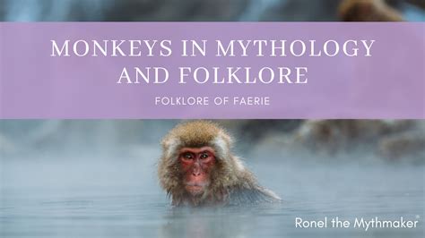 The Significance of Monkeys in Mythology and Folklore