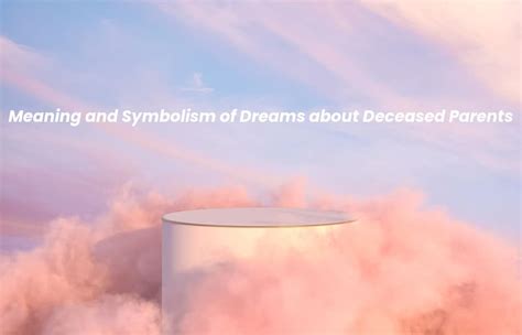 The Significance of Symbolism in Deciphering Messages from Deceased Companions in the Realm of Dreams