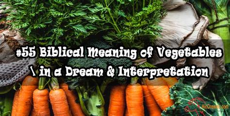 The Significance of Vegetables in the Interpretation of Dreams