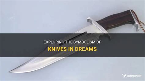 The Strength of Dreams: Exploring the Significance of Envisioning Knives