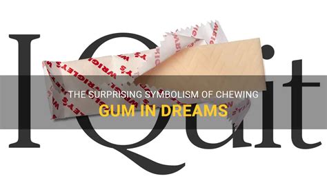 The Symbolic Interpretation of Chewing Gum in Dreams