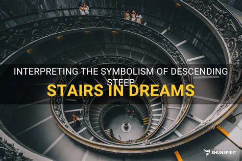 The Symbolic Interpretation of Descending in Dreams