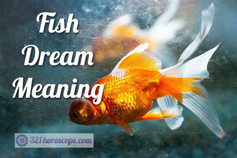 The Symbolic Meaning of Fish in Dreams: Unlocking Cryptic Significations