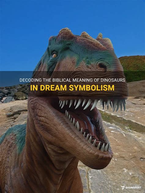 The Symbolic Significance of the Dinosaur in Dream Interpretation