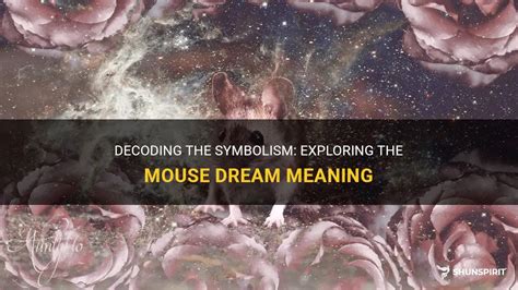 The Symbolism Behind Mice in Dreams: What Do They Represent?