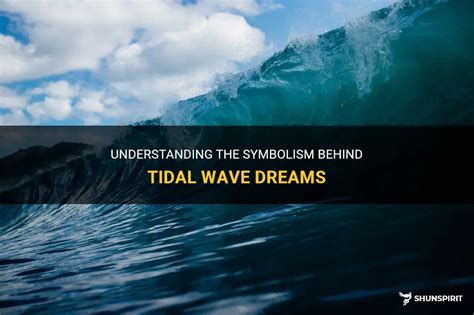 The Symbolism Behind a Dream About a Tidal Wave