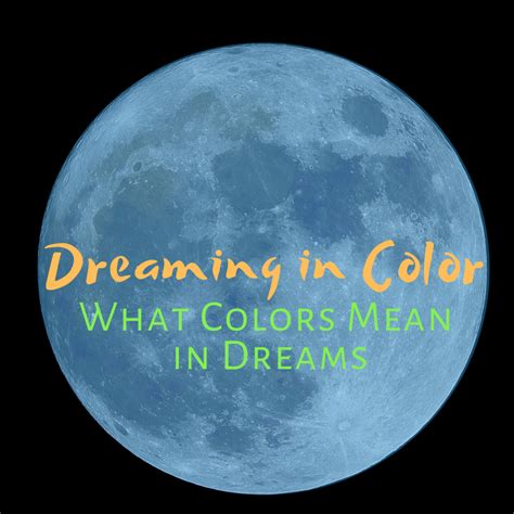 The Symbolism of Color in Dreams