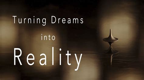 Turning Dreams into Reality: Transformative Encounters
