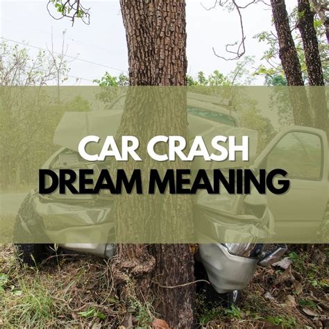 Uncovering Symbolism: Deciphering the Hidden Messages of Car Crash Dreams