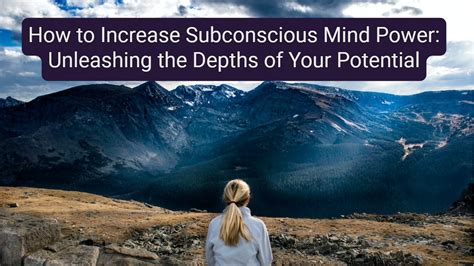 Uncovering the Depths of Consciousness: Unleashing the Potential of the Inner Mind