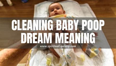 Understanding Dreams about Cleaning Infant Excrement