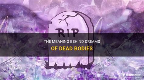 Understanding the Symbolism Behind Dreams of Dead Bodies