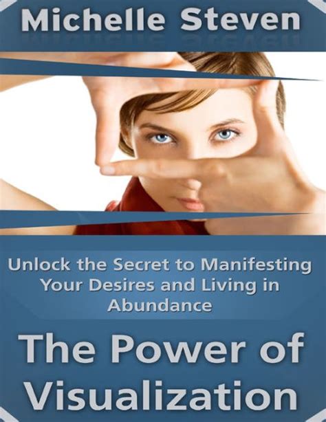 Unlocking the Power of Visualization: A Gateway to Manifesting Your Desires