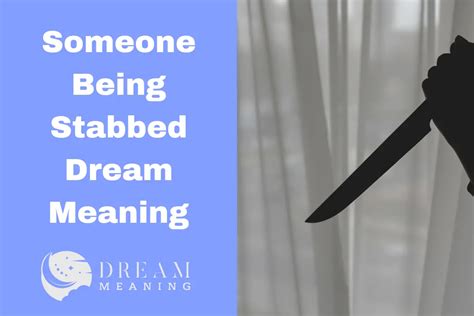 Unraveling the Symbolism Behind Stalking and Stabbing in Dreams