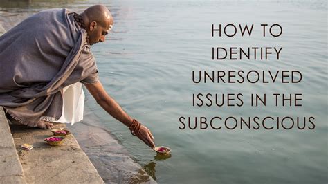 Unresolved Emotional Issues: The Subconscious Manifestation