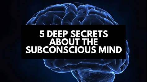Unveiling the Enigma: Unraveling the Deep Secrets of Our Subconscious Mind